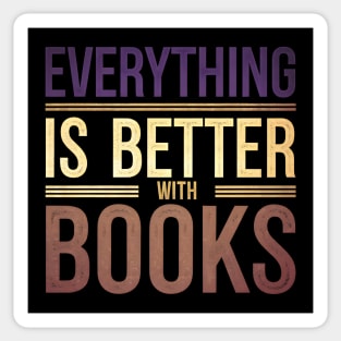 Everything Is Better With Books Sticker
